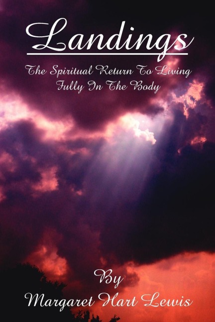 Landings: The Spiritual Return To Living Fully In The Body