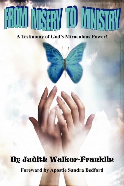 From Misery To Ministry: A Testimony of Gods Miraculous Power!