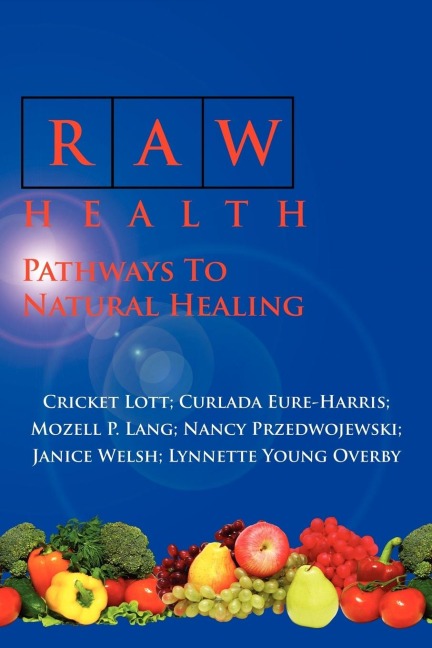 Raw Health: Pathways to Natural Healing