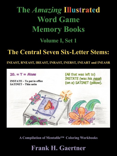 The Amazing Illustrated Word Game Memory Books Vol. I, Set I: The Central Seven Six-Letter Stems: INEAST, RNEAST, IREAST, INRAST, INERST, INEART and INEASR