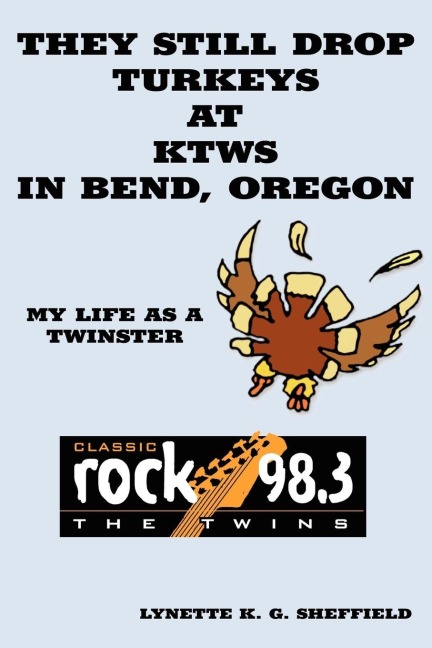 They Still Drop Turkeys at KTWS in Bend, Oregon: My Life as a Twinster