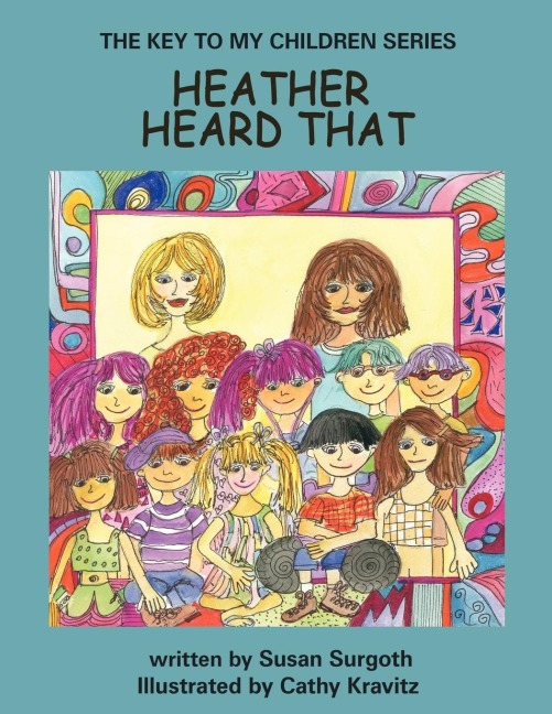 THE KEY TO MY CHILDREN SERIES: HEATHER HEARD THAT