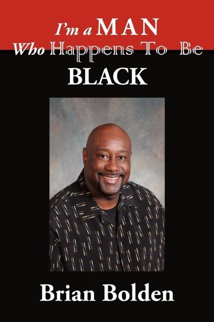 Im a Man Who Happens To Be Black