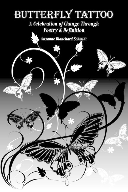 BUTTERFLY TATTOO: A Celebration of Change Through Poetry  and  Definition