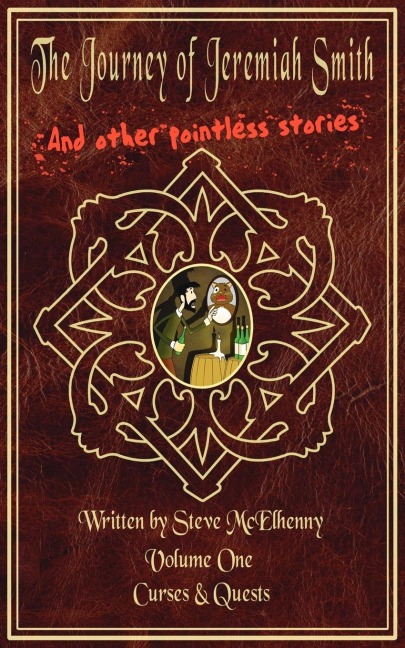 The Journey of Jeremiah Smith and Other Pointless Stories: Volume One Curses & Quests