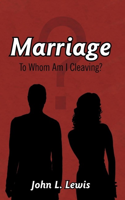 Marriage: To Whom Am I Cleaving?
