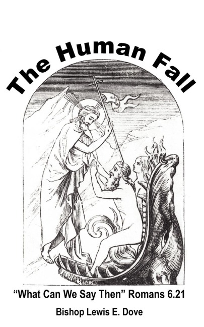 The Human Fall: What Can We Say Then Romans 6.21