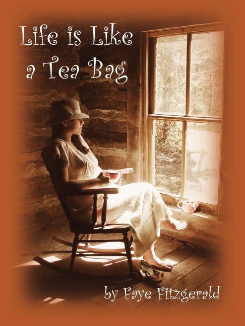 Life is Like a Tea Bag