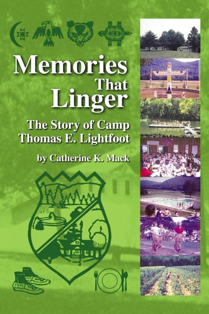 Memories That Linger: The Story of Camp Thomas E. Lightfoot