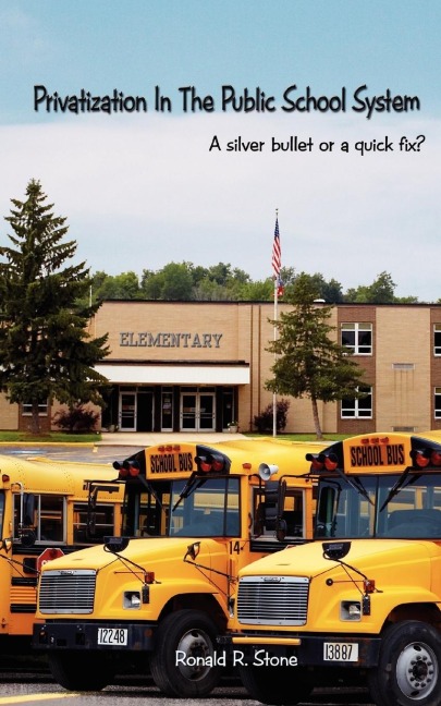 Privatization in the Public School System: : A Silver Bullet or a Quick Fix?
