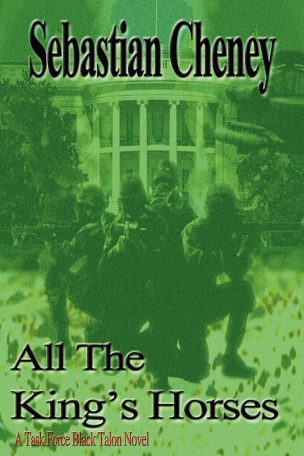 All The Kings Horses: A Task Force Black Talon Novel