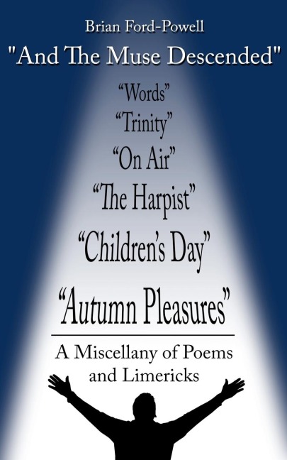 And the Muse Descended: A Miscellany of Poems and Limericks