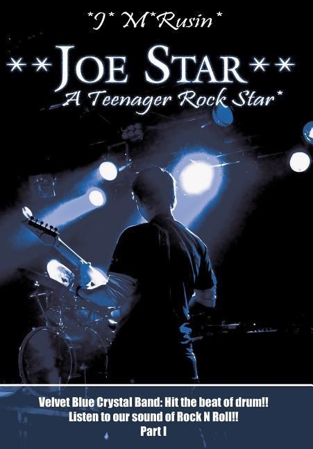 **Joe Star** A Teenager Rock Star*: Velvet Blue Crystal Band: Hit the beat of drum!!Listen to our sound of Rock N Roll!! Part 1