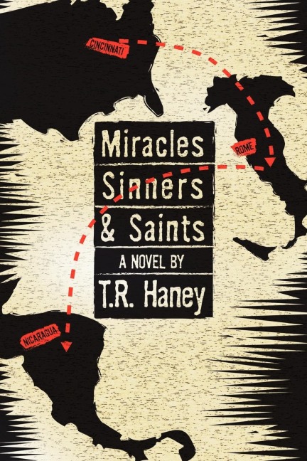 MIRACLES, SINNERS AND SAINTS: A Novel
