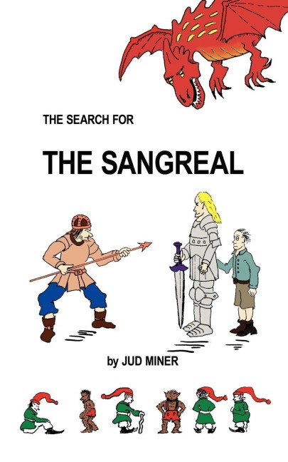 The Search For The Sangreal: An Adventure For The Young At Heart
