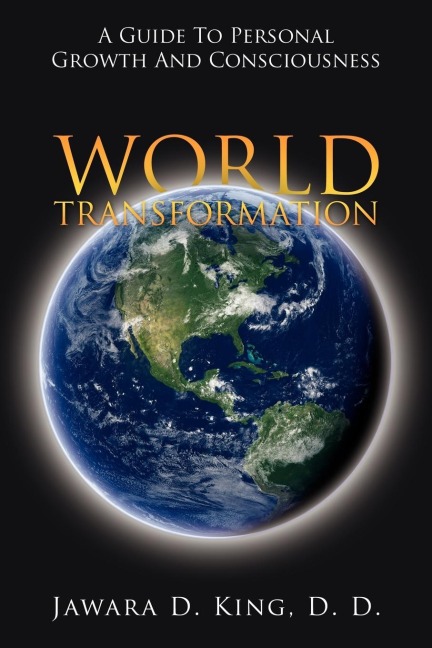 World Transformation: A Guide To Personal Growth And Consciousness