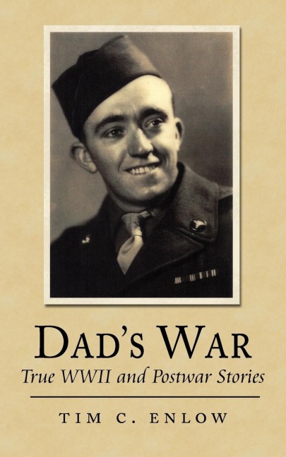 Dads War: True WWII and Postwar Stories