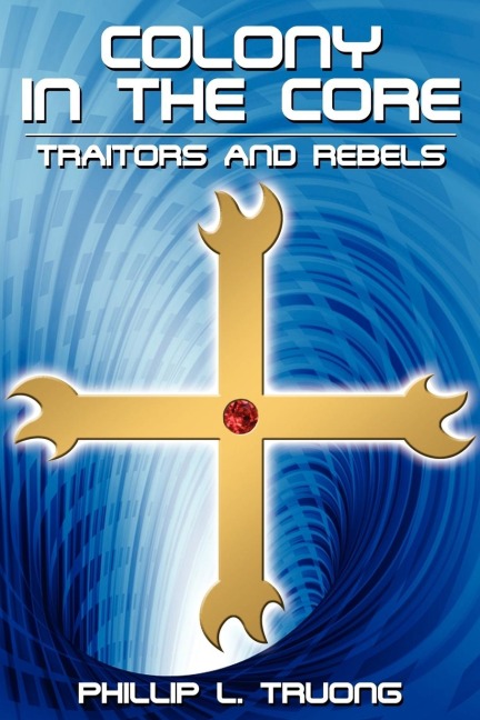 Colony in the Core: Traitors and Rebels