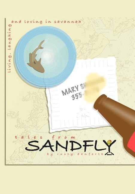 Tales From Sandfly: Laughing, Loving, and Living in Savannah