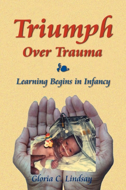Triumph Over Trauma: Learning Begins in Infancy