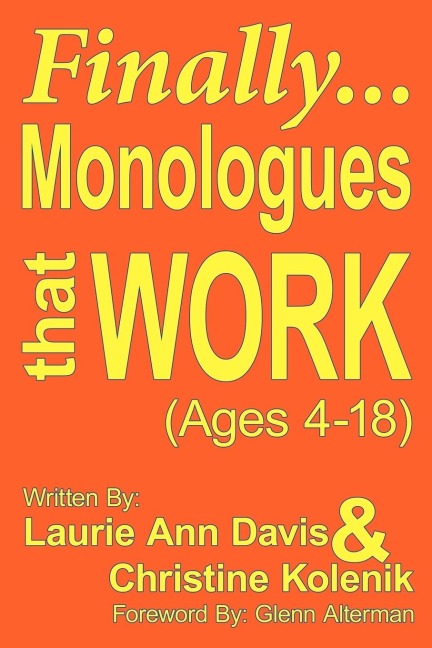Finally...Monologues That Work (Ages 4-18)