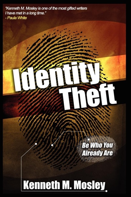 Identity Theft: Be Who You Already Are!
