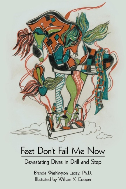 Feet Dont Fail Me Now: Devastating Divas in Drill and Step
