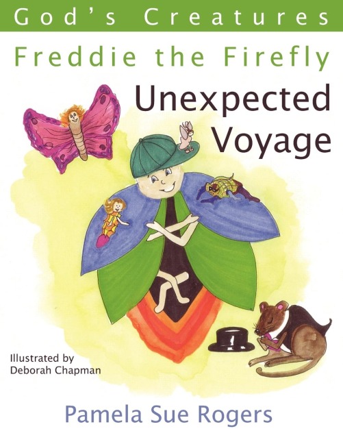 Gods Creatures: Freddie the Firefly: Unexpected Voyage
