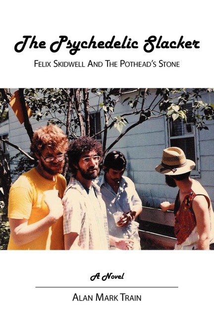 The Psychedelic Slacker: Felix Skidwell and the Potheads Stone