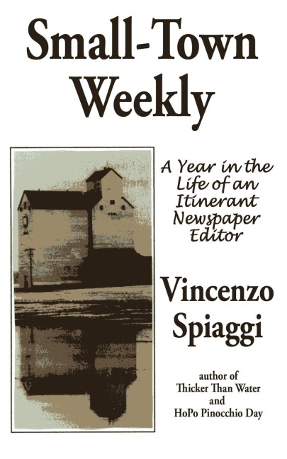 Small-Town Weekly: A Year in the Life of an Itinerant Newspaper Editor