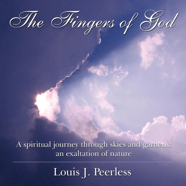 The Fingers of God: A spiritual journey through skies and gardens; an exaltation of nature.