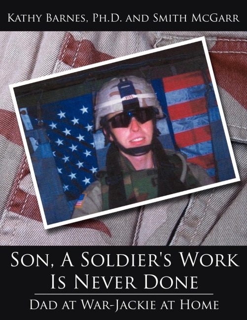Son, A Soldiers Work Is Never Done: Dad at War-Jackie at Home