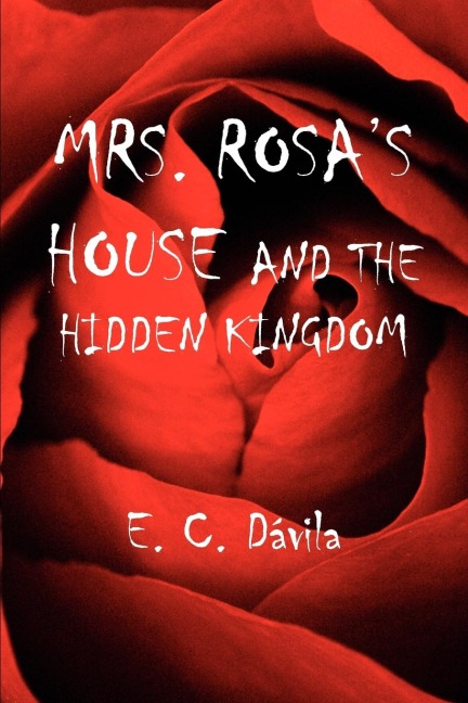 MRS. ROSAS HOUSE AND THE HIDDEN KINGDOM