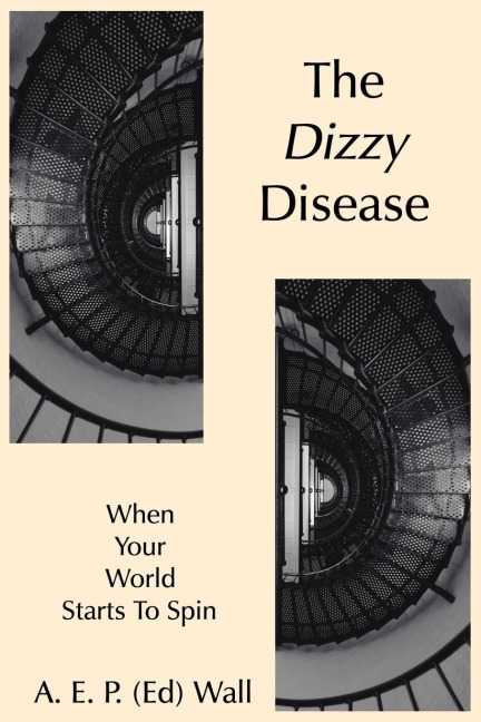 The Dizzy Disease: When Your World Starts To Spin