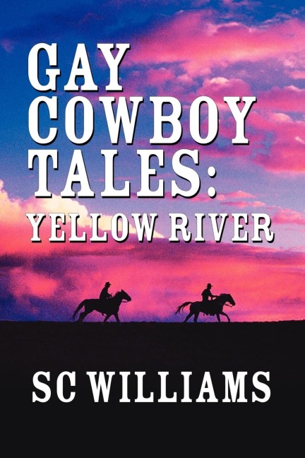 Gay Cowboy Tales: Yellow River