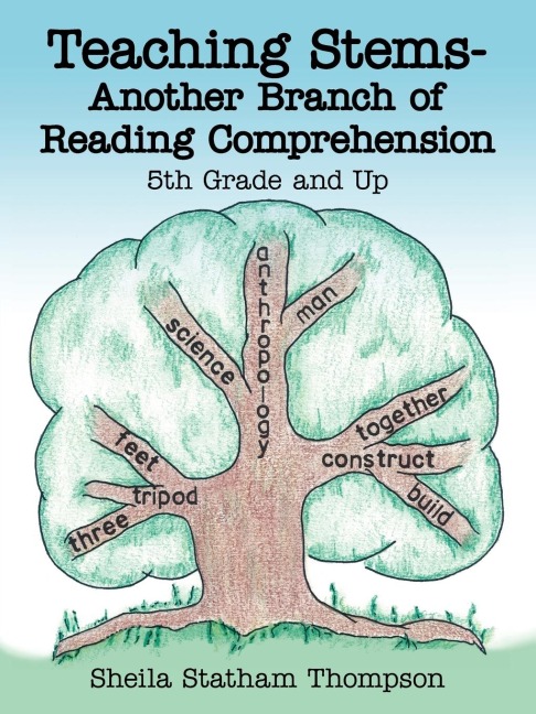 Teaching Stems-Another Branch of Reading Comprehension: 5th Grade and Up