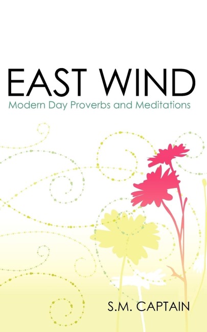 EAST WIND: Modern Day Proverbs and Meditations