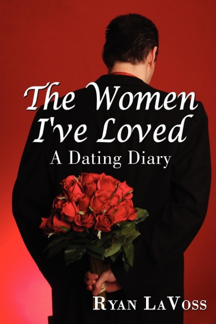 The Women Ive Loved: A Dating Diary