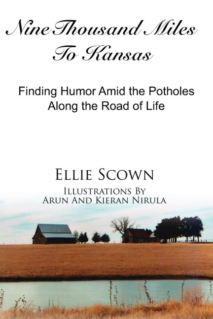 Nine Thousand Miles To Kansas: Finding Humor Amid the Potholes Along the Road of Life