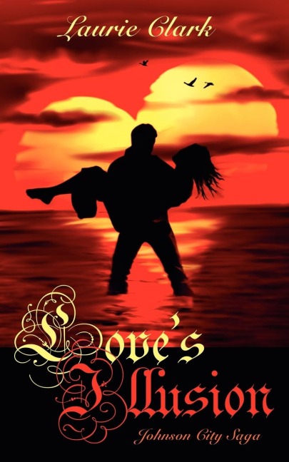 Loves Illusion: Johnson City Saga