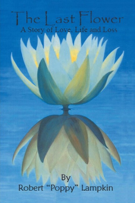 The Last Flower: A Story of Love, Life and Loss
