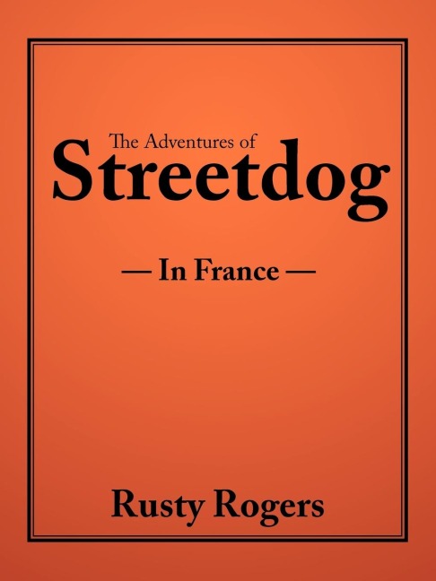 The Adventures of Streetdog: In France