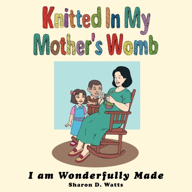 Knitted In My Mothers Womb: I am Wonderfully Made