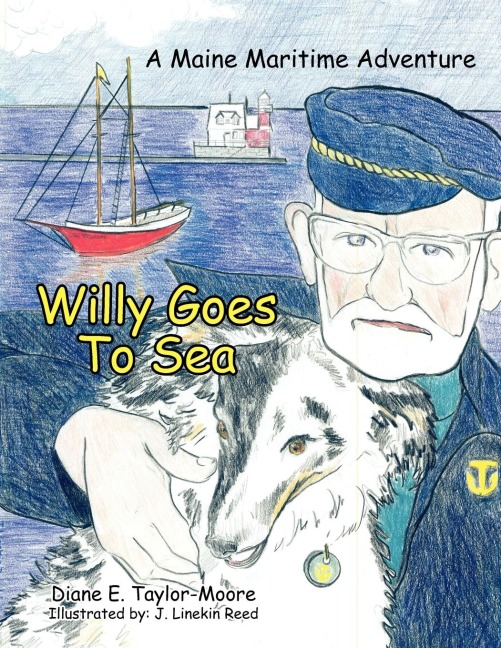 Willy Goes To Sea: A Maine Maritime Adventure
