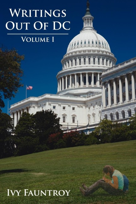 Writings Out Of DC: Volume I