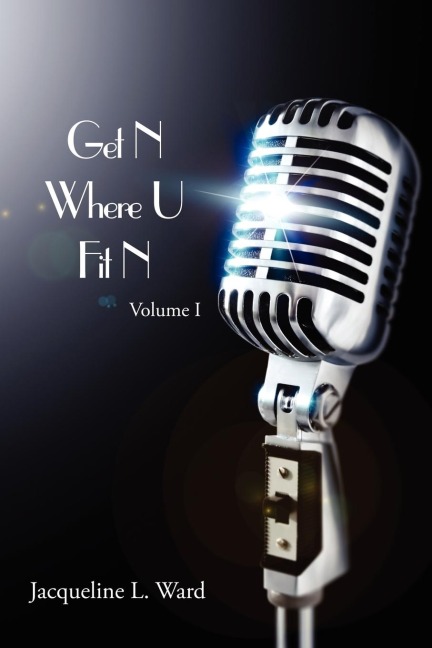 Get N Where U Fit N: Volume I