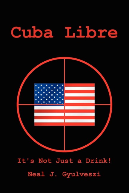 Cuba Libre: Its Not Just a Drink
