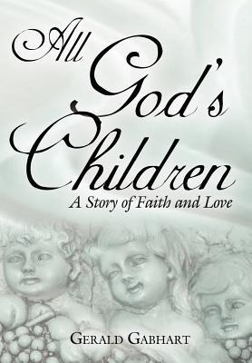 All God's Children: A Story of Faith and Love