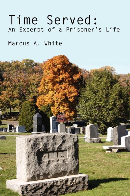 Time Served: An Excerpt of a Prisoners Life