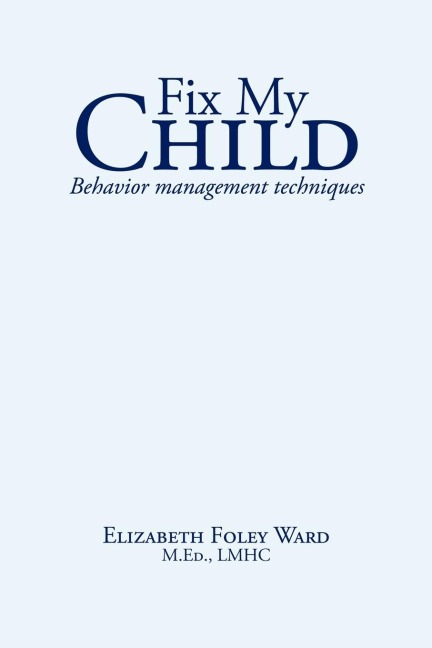 Fix My Child: Behavior management techniques